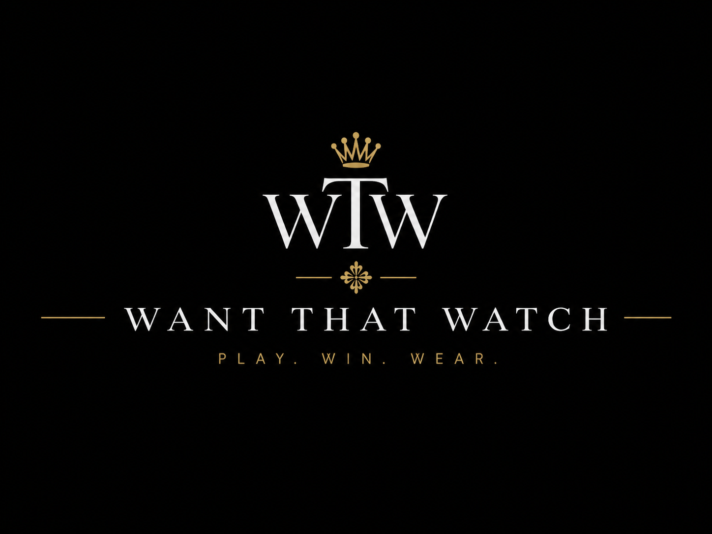 Want That Watch - Play Win Wear